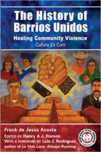 The History of Barrios Unidos, Healing Community Violence, Cultura Es Cura (originally published in May 2007)